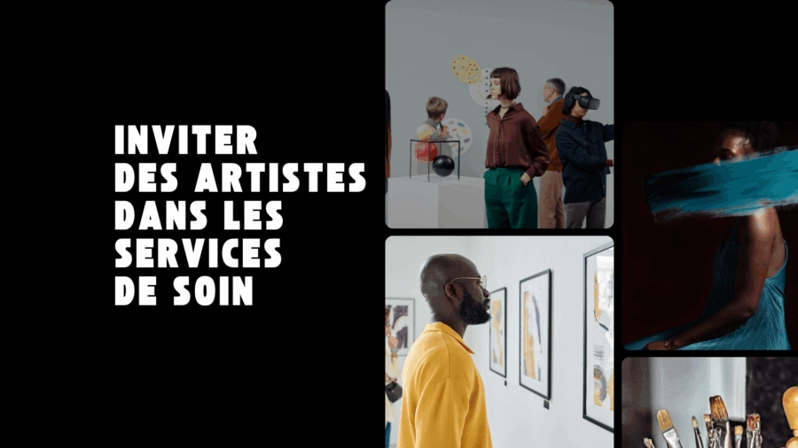 Institutions de soin et venue d&rsquo;artistes