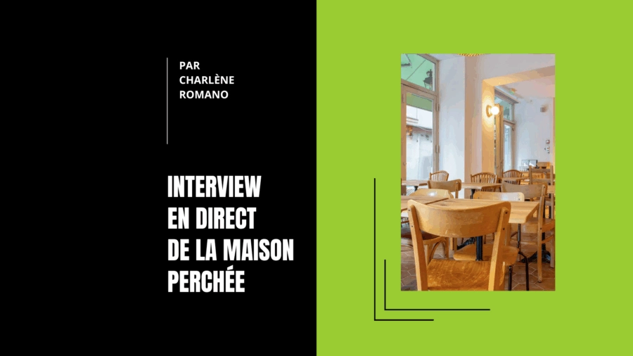 Interview à la Maison Perchée