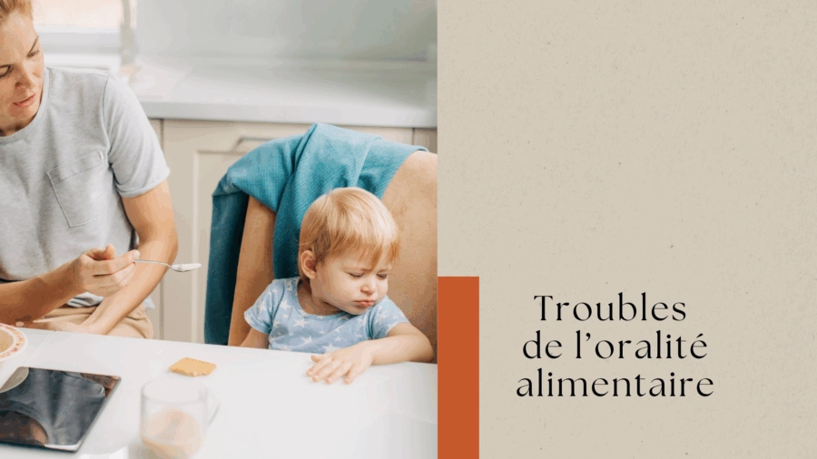 Troubles de l&rsquo;oralité alimentaire chez les enfants
