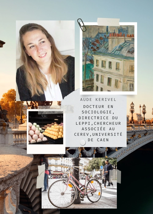 Aude Kerivel Docteur en sociologie Directrice du LEPPI Chercheur associé au CEREV, université de Caen
