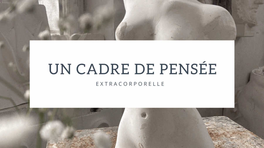 Un cadre de pensée extracorporelle