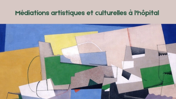 Médiations artistiques et culturelles à l&rsquo;hôpital