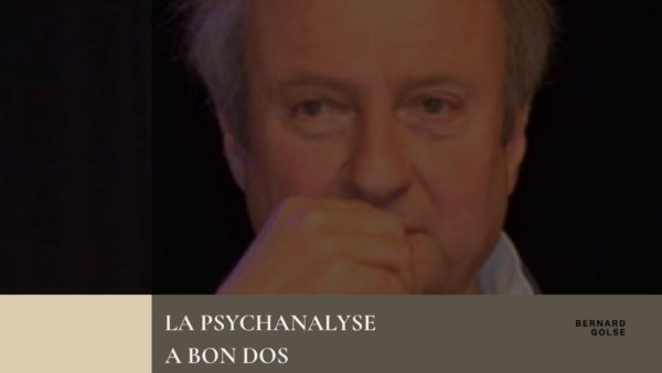 La psychanalyse a bon dos par Bernard Golse